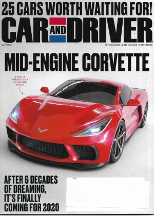 CAR & DRIVER 2018 MAY - MID ENGINE VETTE, MCLAREN 720S, CIVIC Si vs GOLF GTI